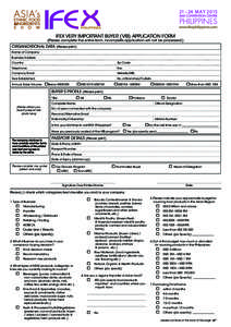 IFEX VERY IMPORTANT BUYER (VIB) APPLICATION FORM  (Please complete the entire form, incomplete application will not be processed.) ORGANIZATIONAL DATA (Please print) Name of Company :