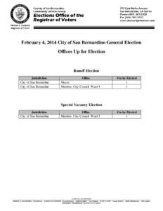 February 4, 2014 City of San Bernardino General Election Offices Up for Election Runoff Election Jurisdiction City of San Bernardino