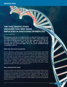 BREAKING NEWS  THE TASC GENETIC STUDY UNCOVERS TWO NEW GENES IMPLICATED IN ANKYLOSING SPONDYLITIS Laurie M. Savage I Editor