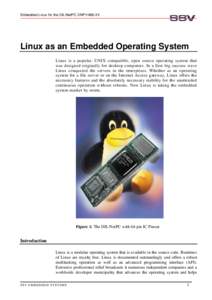 Embedded Linux for the DIL/NetPC DNP/1486-3V  Linux as an Embedded Operating System Linux is a popular, UNIX compatible, open source operating system that was designed originally for desktop computers. In a first big suc