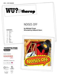 2013 – 2014 SEASON  NOISES OFF CONTENTS   2	 The 411  3	 A/S/L