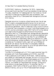 All New Mac Pro Available Starting Tomorrow!  ! CUPERTINO, California―December 18, 2013―Apple today announced the all-new Mac Pro will be available to order starting