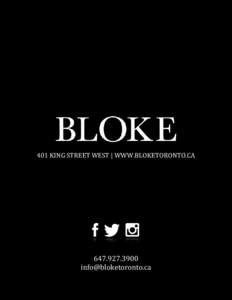 401 KING STREET WEST | WWW.BLOKETORONTO.CA   Bloke’s sophisticated and modern European design is sure to create the