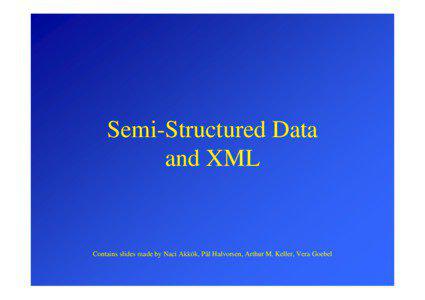 Technical communication / XML / Semi-structured data / Data model / SXML / XML-Retrieval / Computing / OSI protocols / Markup languages