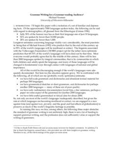 Grammar Writing for a Grammar-reading Audience1 Michael Noonan University of Wisconsin-Milwaukee 1. introduction: I’ll begin this paper with a recitation of a set of familiar and depressing facts. Of the approximately 