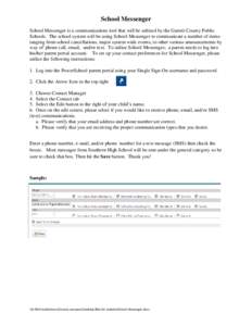 School Messenger School Messenger is a communications tool that will be utilized by the Garrett County Public Schools. The school system will be using School Messenger to communicate a number of items ranging from school