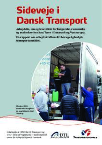 Sideveje i Dansk Transport Arbejdsliv, løn og levevilkår for bulgarske, rumænske og makedonske chauffører i Danmark og Vesteuropa. En rapport om arbejdskraftens fri bevægelighed på transportområdet.