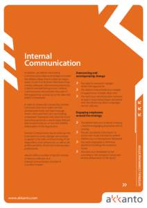 Internal Communication In order to achieve this successfully, Internal Communication must make sure that all employees know and share management’s vision and that it acts as a binding