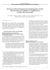 INVITED ARTICLE  American Clinical Magnetoencephalography Society Clinical Practice Guideline 4: Qualiﬁcations of MEG–EEG Personnel* Anto I. Bagic,† Gregory L. Barkley,‡ Douglas F. Rose,§ and John S. Ebersole,k