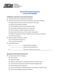 Establishing a Cooperative Transportation Agreement: Contact the liaison from the School District of Residence  Follow up with an email (CC the Consortium Coordinator) and include the following:  Subject: Stu