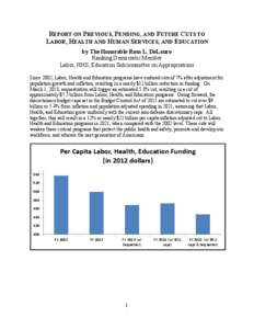 REPORT ON PREVIOUS, PENDING, AND FUTURE CUTS TO LABOR, HEALTH AND HUMAN SERVICES, AND EDUCATION by The Honorable Rosa L. DeLauro Ranking Democratic Member Labor, HHS, Education Subcommittee on Appropriations Since 2002, 