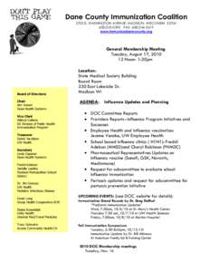 Dane County Immunization Coalition 2705 E. WASHINGTON AVENUE, MADISON, WISCONSIN[removed]0390 FAX: [removed]www.immunizedanecounty.org  General Membership Meeting