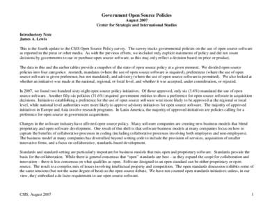 Government Open Source Policies August 2007 Center for Strategic and International Studies Introductory Note James A. Lewis This is the fourth update to the CSIS Open Source Policy survey. The survey tracks governmental 