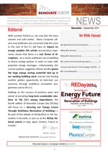 The ambition of the Renovate Europe Campaign is to reduce the energy demand of the existing building stock in the EU by 80% by 2050 through extensive, ambitious renovation programmes - an ambitious but achievable goal gi