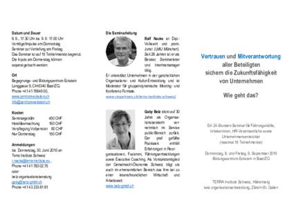 Datum und Dauer 8. 9., 17.30 Uhr bisUhr Vorträge/Impulse am Donnerstag Seminar zur Vertiefung am Freitag. Das Seminar ist auf 15 Teilnehmende begrenzt. Die Inputs am Donnerstag können