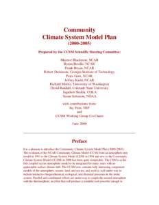 Community Climate System Model PlanPrepared by the CCSM Scientific Steering Committee: Maurice Blackmon, NCAR Byron Boville, NCAR