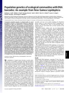 Population genetics of ecological communities with DNA barcodes: An example from New Guinea Lepidoptera Kathleen J. Crafta, Steffen U. Paulsb, Karolyn Darrowc, Scott E. Millerc, Paul D. N. Hebertd, Lauren E. Helgenc, Voj