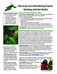 Monarch Larva Monitoring Project:  Working with the Media  Why work with the media?   Promote your par cipa-  on with MLMP