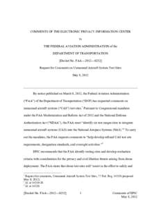 COMMENTS OF THE ELECTRONIC PRIVACY INFORMATION CENTER to THE FEDERAL AVIATION ADMINISTRATION of the DEPARTMENT OF TRANSPORTATION [Docket No. FAA—2012—0252] Request for Comments on Unmanned Aircraft System Test Sites