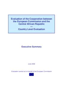 Evaluation of the Cooperation between the European Commission and the Central African Republic --Country Level Evaluation  Executive Summary