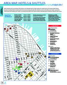 GENERAL INFORMATION AREA MAP, HOTELS & SHUTTLES Hotel shuttle pick up and drop off locations are indicated by the large starbursts noted next to the hotels listed below. Guests at nearby hotels should walk to the nearest