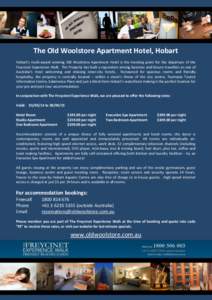 The Old Woolstore Apartment Hotel, Hobart Hobart’s multi-award winning Old Woolstore Apartment Hotel is the meeting point for the departure of the Freycinet Experience Walk. The Property has built a reputation among bu