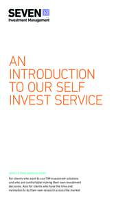 AN INTRODUCTION TO OUR SELF INVEST SERVICE  WHO IS THIS SERVICE FOR?