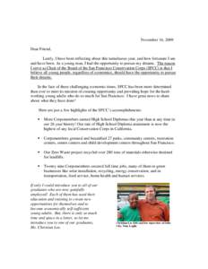 November 16, 2009 Dear Friend, Lately, I have been reflecting about this tumultuous year, and how fortunate I am and have been. As a young man, I had the opportunity to pursue my dreams. The reason I serve as Chair of th