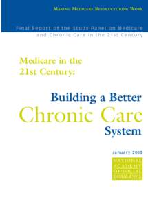 MAKING MEDICARE RESTRUCTURING WORK  Final Report of the Study Panel on Medicare and Chronic Care in the 21st Century  Medicare in the