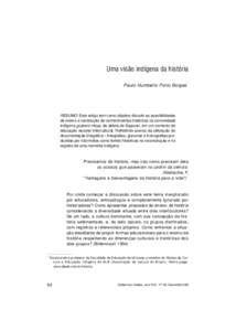 Uma visão indígena da história Paulo Humberto Porto Borges * RESUMO: Este artigo tem como objetivo discutir as possibilidades de ensino e construção de conhecimentos históricos na comunidade indígena guarani-mbya,