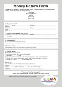 Money Return Form Thank you for holding a Bake for Breaks event! Please return this form, along with money raised (if paying by cheque/cash): CHICKS Moorland Retreat Brentor