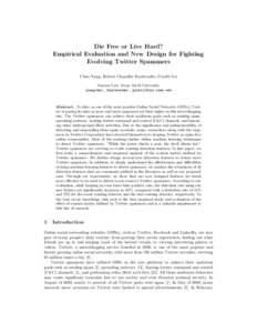 Die Free or Live Hard? Empirical Evaluation and New Design for Fighting Evolving Twitter Spammers Chao Yang, Robert Chandler Harkreader, Guofei Gu Success Lab, Texas A&M University {yangchao, bharkreader, guofei}@cse.tam