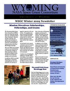 U n i v e rs i t y o f W yo m i n g  WSGC Winter 2009 Newsletter Mission Directives: Scholarships, Fellowships, and Grants