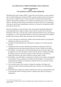 GAS APPLIANCES (CARBON MONOXIDE) SAFETY STRATEGY TERMS OF REFERENCE FOR GAS TECHNICAL REGULATORS COMMITTEE The Ministerial Council on Energy (MCE) 1 requests that state and territory gas safety regulators (the Gas Techni