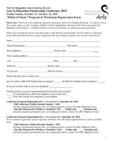 The New Hampshire State Council on the Arts   Arts in Education Partnership Conference 2010  Friday­Sunday, October 22 ­ October 24, 2010   “Field of Vision” Program & Workshop Registration F