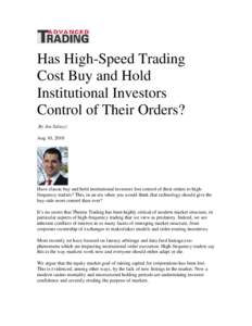 Has High-Speed Trading Cost Buy and Hold Institutional Investors Control of Their Orders? By Joe Saluzzi Aug 10, 2010