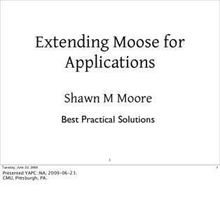 Extending Moose for Applications Shawn M Moore Best Practical Solutions  1