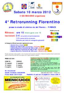 Sabato 10 marzo 2012 il GS MAIANO organizza 4° Retrorunning Fiorentino presso lo stadio di atletica via del Filarete - FIRENZE