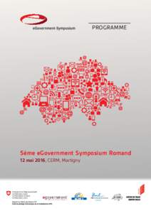 PROGRAMME  5ème eGovernment Symposium Romand 12 mai 2016, CERM, Martigny  IDHEAP