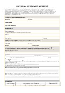 PROVISIONAL IMPROVEMENT NOTICE (PIN) This PIN is issued under section 90 of the Work Health and Safety (WHS) Act[removed]This PIN requires the duty holder to whom it is issued to remedy a contravention, prevent a likely co