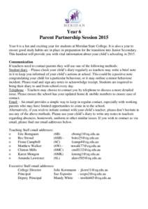 Year 6 Parent Partnership Session 2015 Year 6 is a fun and exciting year for students at Meridan State College. It is also a year to ensure good study habits are in place in preparation for the transition into Junior Sec