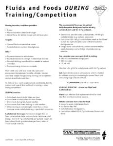Fluids and Foods DURING Training/Competition During exercise, nutrition provides: • Energy • Physical comfort; absence of hunger