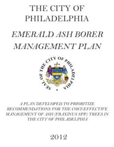 THE CITY OF PHILADELPHIA EMERALD ASH BORER MANAGEMENT PLAN  A PLAN DEVELOPED TO PRIORITIZE