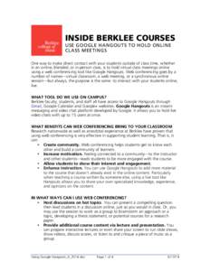 INSIDE BERKLEE COURSES USE GOOGLE HANGOUTS TO HOLD ONLINE CLASS MEETINGS One way to make direct contact with your students outside of class time, whether in an online, blended, or in-person class, is to hold virtual clas