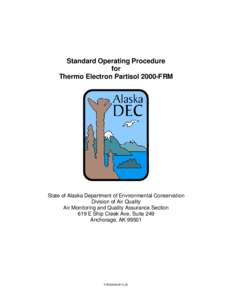 Standard Operating Procedure for Thermo Electron Partisol 2000-FRM State of Alaska Department of Environmental Conservation Division of Air Quality