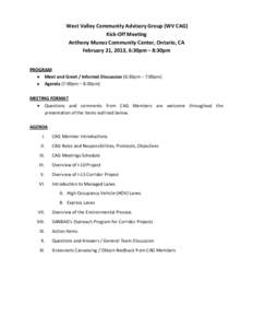 West Valley Community Advisory Group (WV CAG) Kick-Off Meeting Anthony Munoz Community Center, Ontario, CA February 21, 2013, 6:30pm – 8:30pm PROGRAM Meet and Greet / Informal Discussion (6:30pm – 7:00pm)