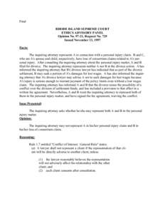 Final RHODE ISLAND SUPREME COURT ETHICS ADVISORY PANEL Opinion No[removed], Request No. 729 Issued November 13, 1997 Facts: