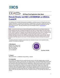 Off-Press Proof Application Data Sheet  Remote Director and NEC LCD3090WQXi on GRACoL Coated #1 The IDEAlliance Print Properties Working Group has established a certification process for off-press proofs as input materia