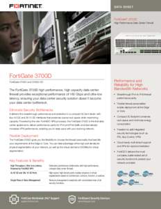 DATA SHEET  FortiGate® 3700D High Performance Data Center Firewall  FortiGate 3700D