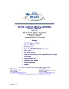DSATS Technical Advisory Committee Monday, 11 May:00 A.M. DeKalb County Highway Department 1826 Barber Greene Rd. DeKalb, IL 60115